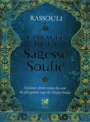 L'oracle de la sagesse soufie : guidance divine venue du coeur des plus grands sages du Moyen-Orient