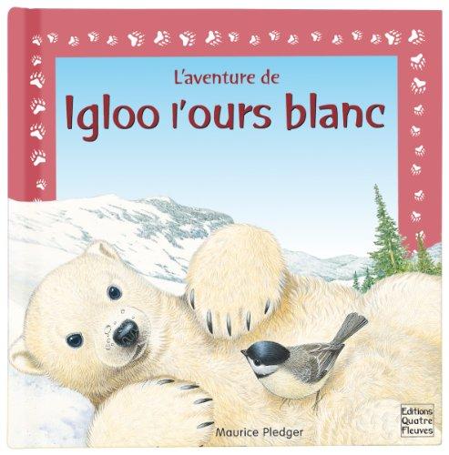 L'aventure d'Igloo l'ours blanc