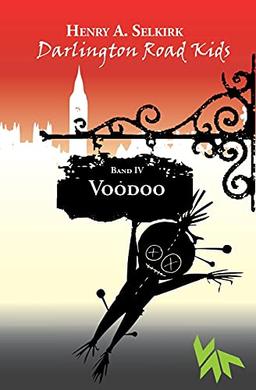 Darlington Road Kids, Band 4: Voodoo (Darlington Road Kids: Historische Jugendkrimis)