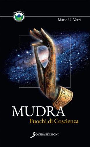 Mudra. Fuochi di coscienza (Pagine del loto)