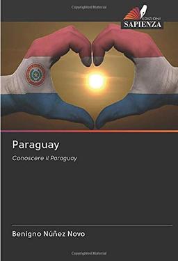 Paraguay: Conoscere il Paraguay