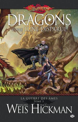 La guerre des âmes. Vol. 3. Dragons d'une lune disparue