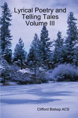 Lyrical Poetry and Telling Tales Volume III