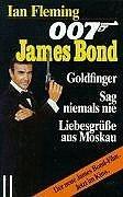 James Bond 007. Goldfinger / Sag niemals nie / Liebesgrüße aus Moskau. Die drei großen Filmklassiker.