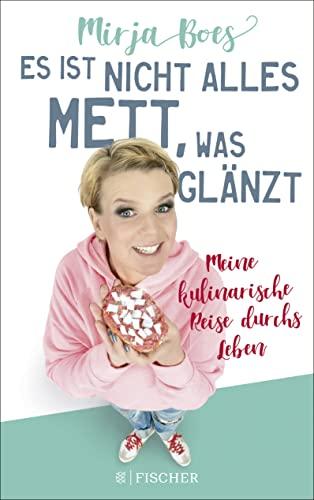 Es ist nicht alles Mett, was glänzt: Meine kulinarische Reise durchs Leben