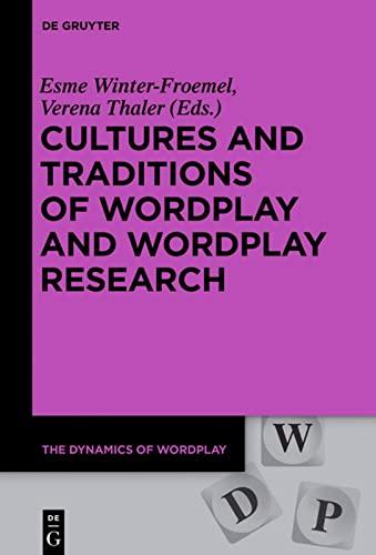 Cultures and Traditions of Wordplay and Wordplay Research (The Dynamics of Wordplay, 6)