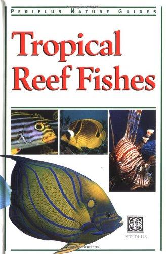 Tropical Reef Fishes (Periplus Tropical Nature Guide)