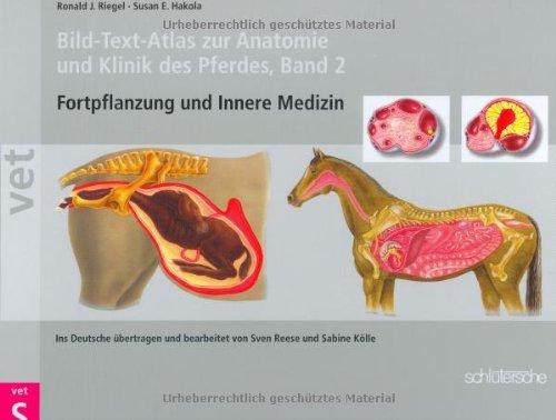 Bild-Text-Atlas zur Anatomie und Klinik des Pferdes 2: Fortpflanzung und Innere Medizin: BD 2