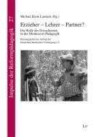 Erzieher - Lehrer - Partner?: Die Rolle des Erwachsenen in der Montessori-Pädagogik. Herausgegeben im Auftrag der Deutschen Montessori-Vereinigung e.V