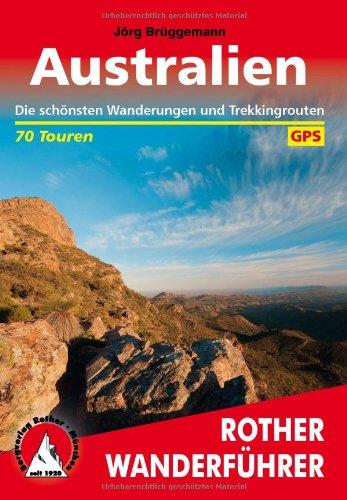 Australien: Die schönsten Wanderungen und Trekkingrouten. 70 Touren. Mit GPS-Daten