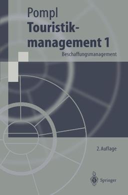 Touristikmanagement 1: Beschaffungsmanagement (Springer-Lehrbuch) (German Edition)