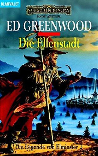 Die Legende von Elminster, Bd.2. Die Elfenstadt.