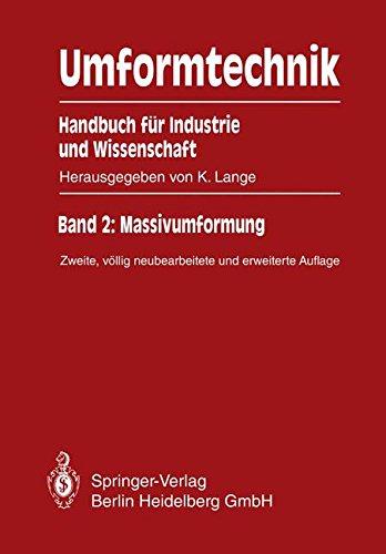 Umformtechnik Handbuch für Industrie und Wissenschaft: Band 2: Massivumformung