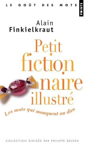 Petit fictionnaire illustré : les mots qui manquent au dico