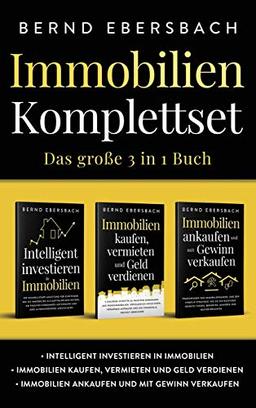 Immobilien Komplettset: Intelligent investieren in Immobilien | Immobilien kaufen, vermieten und Geld verdienen | Immobilien ankaufen und mit Gewinn verkaufen