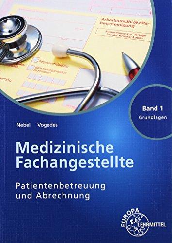 Medizinische Fachangestellte Patientenbetreuung und Abrechnung: Band 1 - Grundlagen