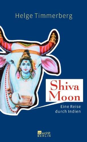 Shiva Moon: Eine Reise durch Indien