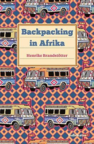 Backpacking in Afrika: Eine Anleitung.