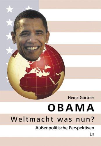 Obama - Weltmacht was nun?: Außenpolitische Perspektiven