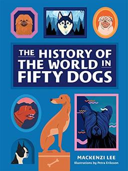 Lee, M: History of the World in Fifty Dogs