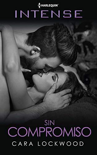 Sin compromiso (HARLEQUIN INTENSE, Band 12)