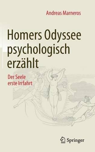 Homers Odyssee psychologisch erzählt: Der Seele erste Irrfahrt