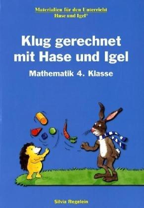 Klug gerechnet mit Hase und Igel: Mathematik 4. Klasse