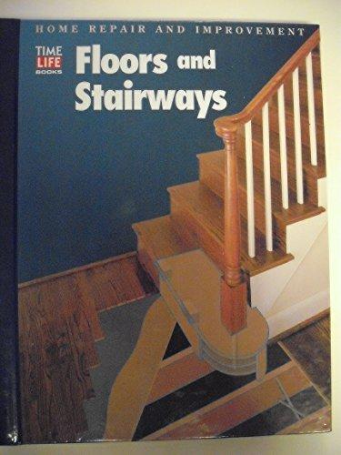 Floors and Stairways (HOME REPAIR AND IMPROVEMENT (UPDATED SERIES))