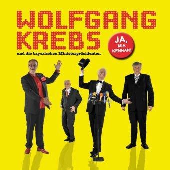 Ja, mia kennan!: Wolfgang Krebs und die bayerischen Ministerpräsidenten