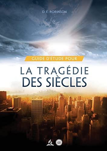 Guide D'Étude Pour La tragédie des siècles: pour les Petits Groupes (Ellen G White - Guides d'Étude)