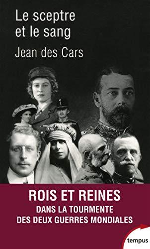 Le sceptre et le sang : rois et reines en guerre : 1914-1945