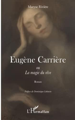 Eugène Carrière ou La magie du rêve