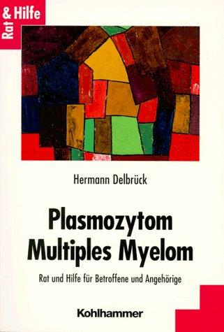 Plasmozytom, Multiples Myelom. Rat und Hilfe für Betroffene und Angehörige