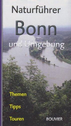 Naturführer Bonn und Umgebung: Themen, Tipps, Touren