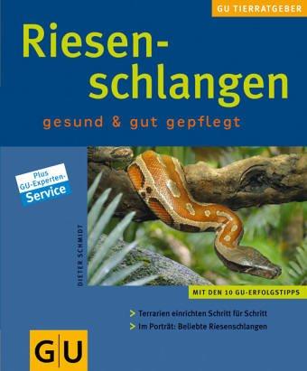 Riesenschlangen gesund & gut gepflegt (GU Neue Tierratgeber)