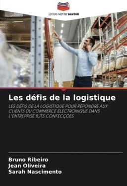 Les défis de la logistique: LES DÉFIS DE LA LOGISTIQUE POUR RÉPONDRE AUX CLIENTS DU COMMERCE ÉLECTRONIQUE DANS L'ENTREPRISE BJTS CONFECÇÕES