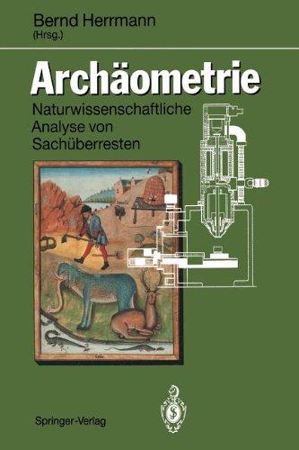 Archäometrie: Naturwissenschaftliche Analyse von Sachüberresten