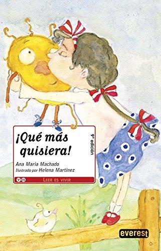 ¡Qué más quisiera! (Leer es vivir)