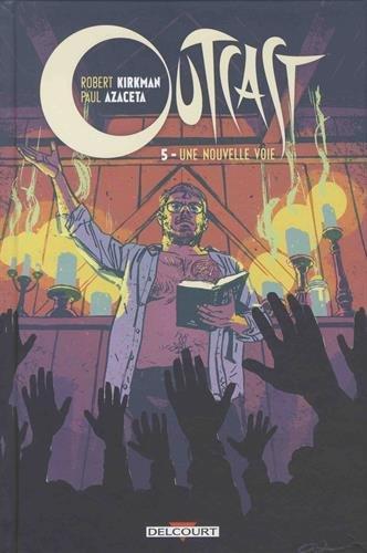 Outcast. Vol. 5. Une nouvelle voie