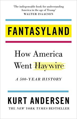 Fantasyland: How America Went Haywire: A 500-Year History