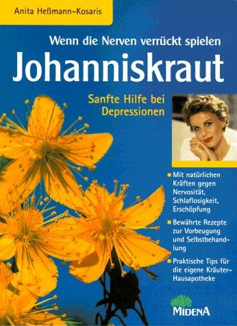 Wenn die Nerven verrückt spielen: Johanniskraut. Sanfte Hilfe bei Depressionen