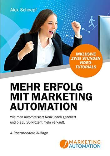 Mehr Erfolg mit Marketing Automation: Wie man automatisiert Neukunden generiert und bis zu 30% mehr verkauft