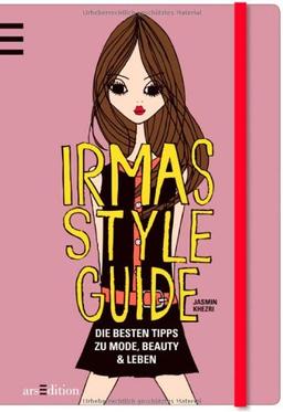 Irmas Style Guide: Die besten Tipps zu Mode, Beauty und Leben