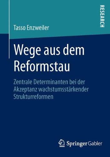 Wege aus dem Reformstau: Zentrale Determinanten bei der Akzeptanz wachstumsstärkender Strukturreformen