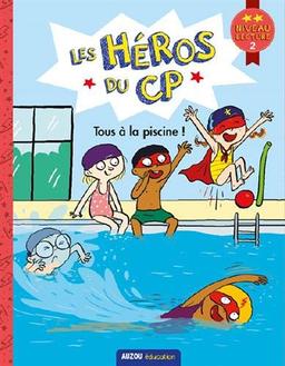 Les héros du CP. Tous à la piscine ! : niveau lecture 2