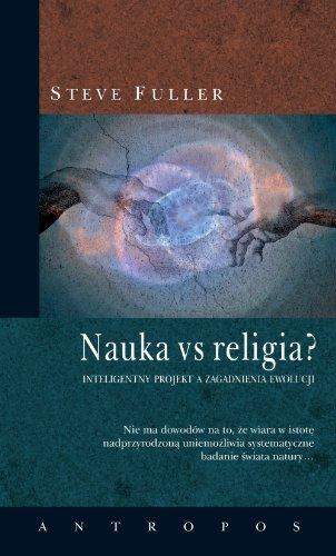 Nauka vs religia?: Inteligentny projekt a zagadnienia ewolucji (ANTROPOS)