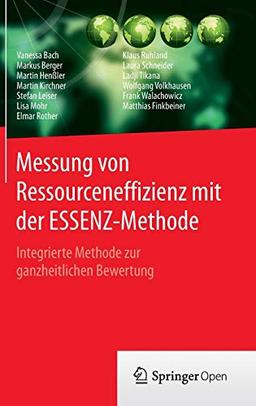 Messung von Ressourceneffizienz mit der ESSENZ-Methode: Integrierte Methode zur ganzheitlichen Bewertung