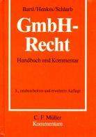 GmbH-Recht: Handbuch und Kommentar. Mit Gesetz über die Kapitalerhöhung aus Gesellschaftsmitteln und über die Verschmelzung von Gesellschaften mit ... und des Registergerichts