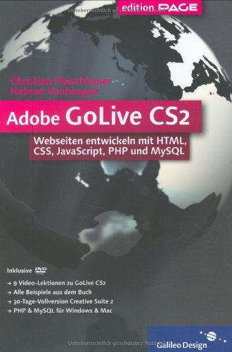 Adobe GoLive CS2: Webseiten entwickeln mit HTML, CSS, JavaScript, PHP und MySQL (Galileo Design)