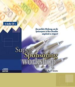 Super Sponsoring Workshop - 6 CDs: Das perfekte Werkzeug, um die Sponsorquote in Ihrer Downline umgehend zu steigern!